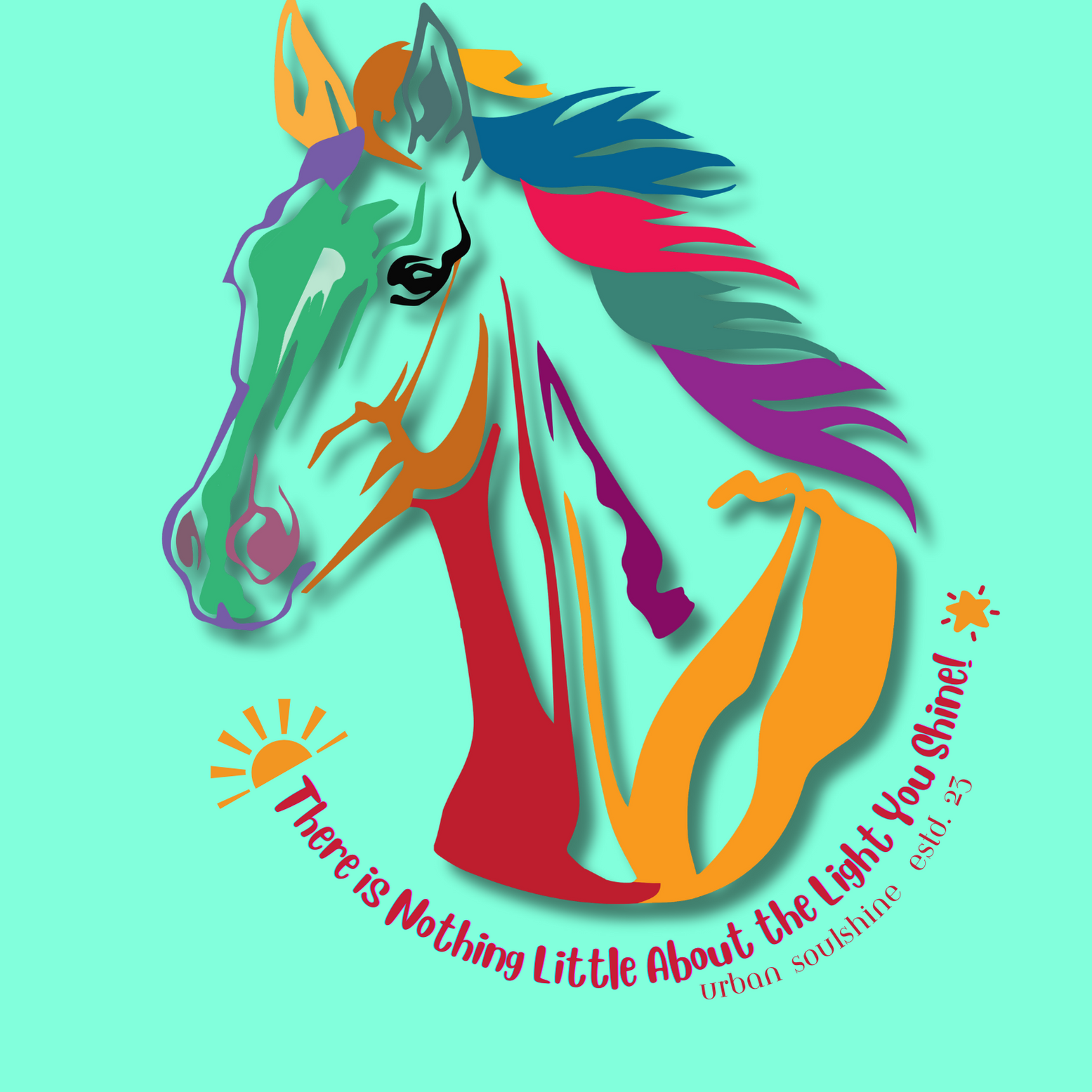 A vibrant, stylized illustration of a horse's head in multi-colored shades. Below it, a sun icon and the text "There is Nothing Little About the Light You Shine!" followed by "urban southside std. 23" are displayed. The background is a light teal color.