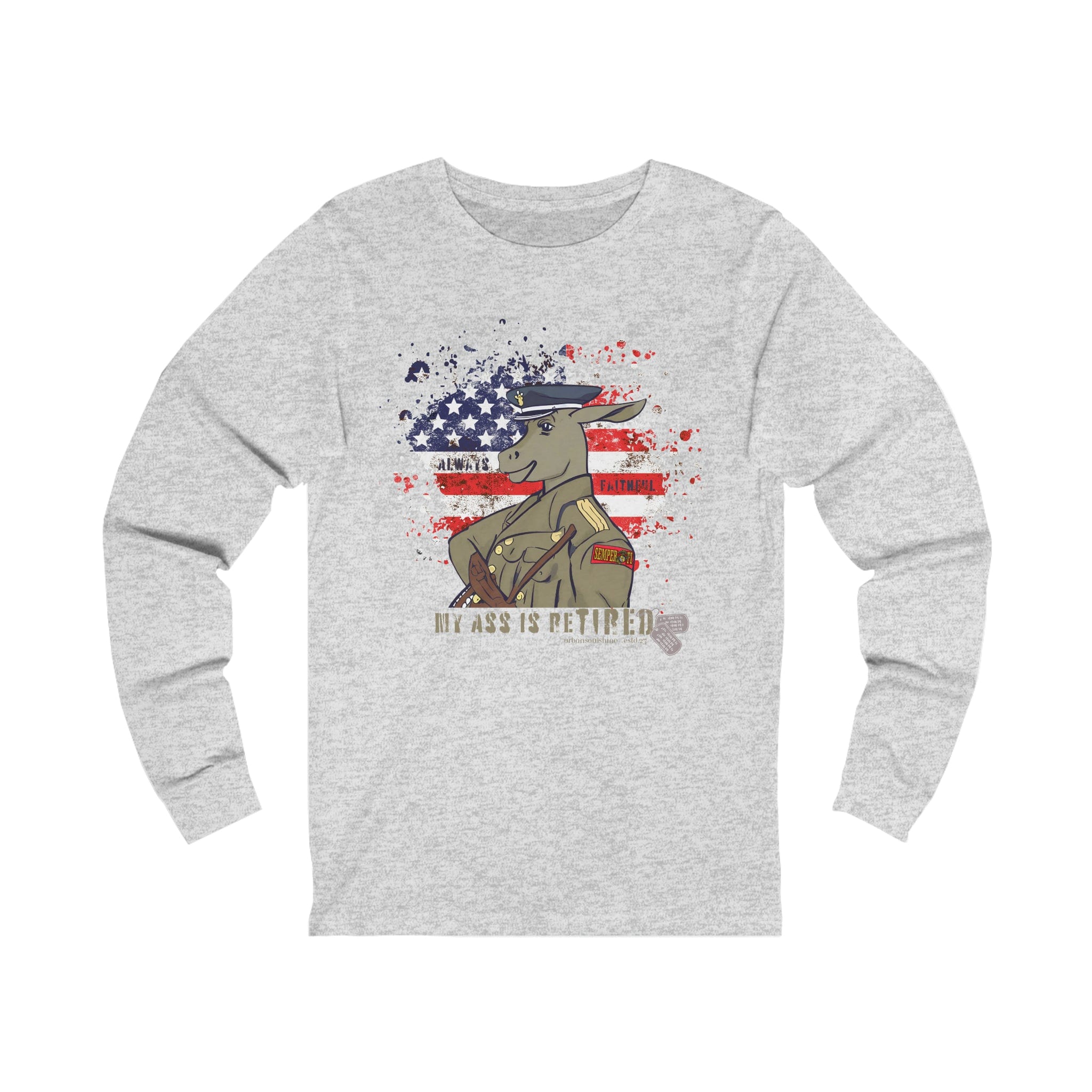 Urban SoulShine & co Long-sleeve S / Ash My Ass Is ReTIRED Donkey Marine (Always Faithful) Long Sleeve Tee (Unisex)