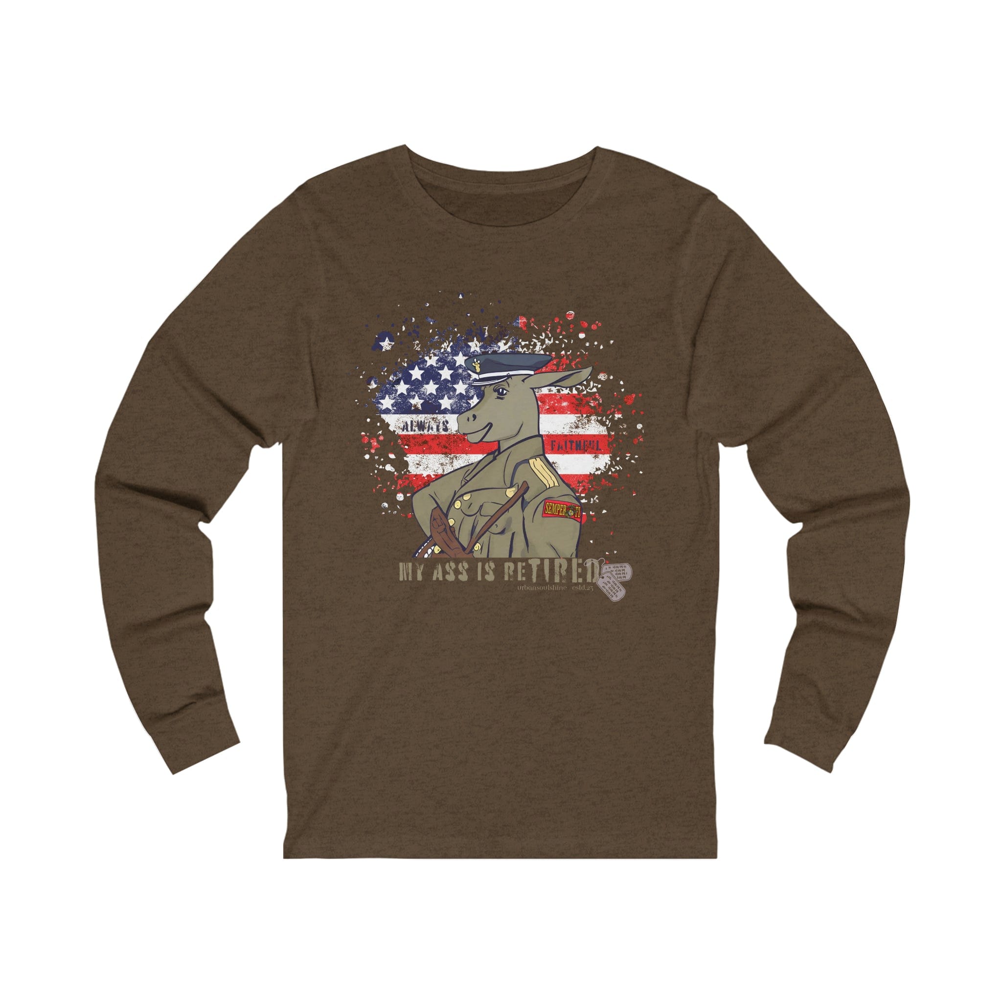  Heather Brown My Ass Is ReTIRED Donkey Marine (Always Faithful) Long Sleeve Tee (Unisex)