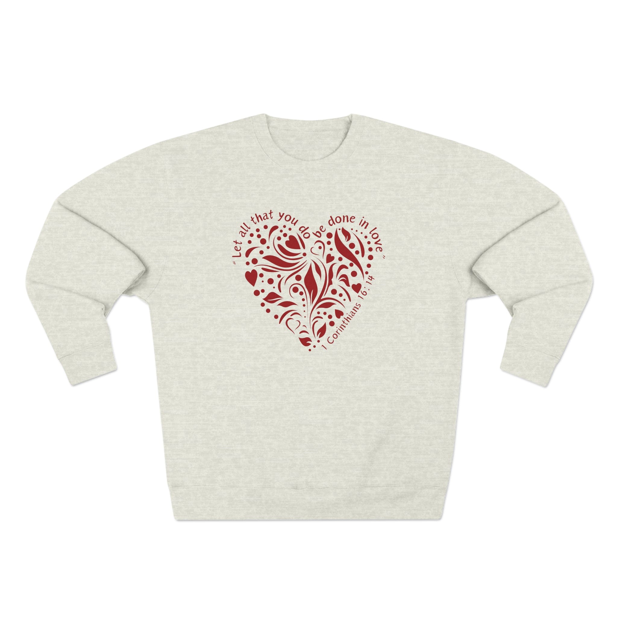 1 Corinthians 16:14 Love Crewneck Sweatshirt